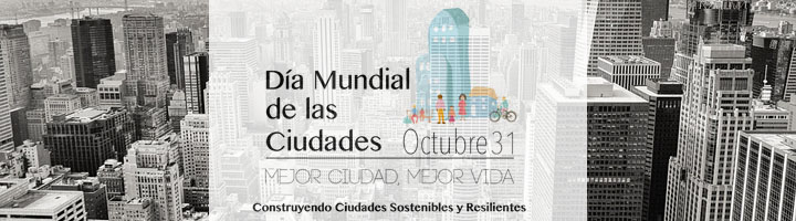 Día Mundial de las Ciudades, a mejor ciudad, mejor calidad de vida