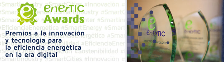 enerTIC anuncia la apertura de la convocatoria de la 7ª edición de los Premios a la Innovación y Tecnología para la Eficiencia Energética en la era digital