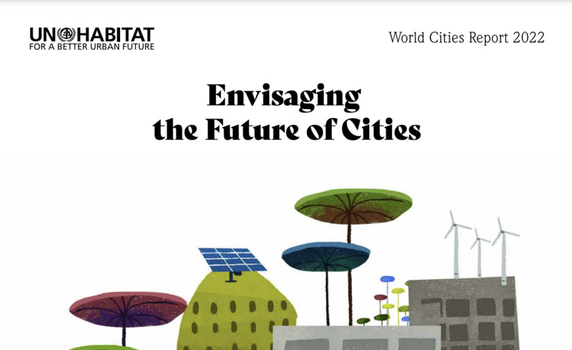 El Informe Mundial de las Ciudades 2022 llama a la transición hacia urbes equitativas e inclusivas