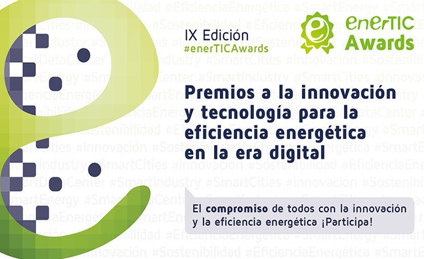 enerTIC anuncia la apertura de la convocatoria de la IX edición de los Premios a la Innovación y Tecnología para la Eficiencia Energética en la era digital