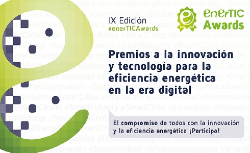 enerTIC anuncia la apertura de la convocatoria de la IX edición de los Premios a la Innovación y Tecnología para la Eficiencia Energética en la era digital